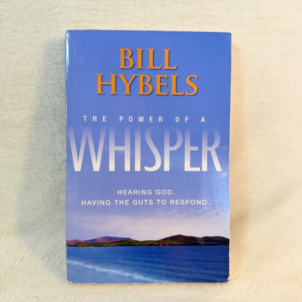The‎ Power of a Whisper Bill Hybels Hearing God Christian Living Zondervan Book